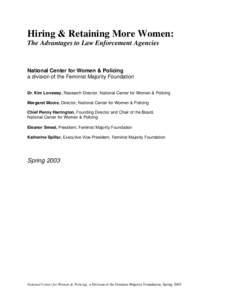 Hiring & Retaining More Women: The Advantages to Law Enforcement Agencies National Center for Women & Policing a division of the Feminist Majority Foundation Dr. Kim Lonsway, Research Director, National Center for Women 