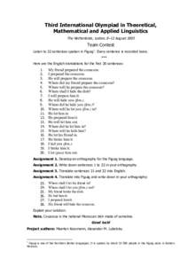 Third International Olympiad in Theoretical, Mathematical and Applied Linguistics The Netherlands, Leiden, 8–12 August 2005 Team Contest Listen to 22 sentences spoken in Figuig1. Every sentence is recorded twice.