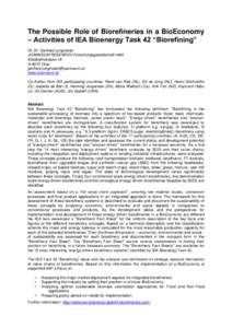 The Possible Role of Biorefineries in a BioEconomy – Activities of IEA Bioenergy Task 42 “Biorefining” DI. Dr. Gerfried Jungmeier JOANNEUM RESEARCH Forschungsgesellschaft mbH Elisabethstrasse 18 A-8010 Graz