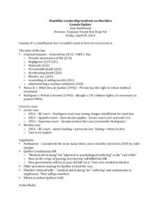 Disability Leadership Institute on Bioethics Canada	
  Update Amy Hasbrouck Director, Toujours	
  Vivant-­‐Not Dead	
  Yet Friday, April 25, 2014 Canada: It’s a small pond, but I wouldn’t want to have to row ac