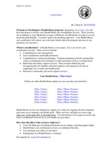 Health Care Authority  {system date} Re: Client # {ACES HOH} Welcome to Washington’s Health Home program! Beginning {Start date} you will