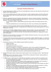 Salvation Army Southern Australia Territory Alcohol and Other Drugs Unit  Fact Sheet: Syringe Vending Machines Syringe Vending Machines 