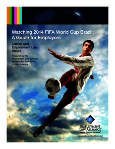 Watching 2014 FIFA World Cup Brazil: A Guide for Employers Labour and Employment Law Issues Prepared by the