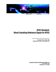 ATSC Standard: Ghost Canceling Reference Signal for NTSC Document A/49, 13 May 1993 Reaffirmed by ATSC, 10 December 2014