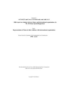 International Law Commission / League of Nations / Member states of the United Nations / Organization of American States / Diplomatic mission / Foreign relations of the Holy See / Israeli–Palestinian conflict / Activities of the Holy See within the United Nations system / United Nations / International relations / United Nations General Assembly observers