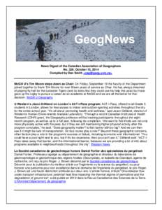 News Digest of the Canadian Association of Geographers No. 326, October 15, 2014 Compiled by Dan Smith <> McGill U’s Tim Moore steps down as Chair: On Friday, September 19 the faculty of the Department 