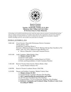 Board of Trustees Meeting Schedule Tuesday / Wednesday, October 21-22, 2014 Minnesota State Colleges and Universities 30 7th Street East, St. Paul, Minnesota All meetings are in the McCormick Room on the fourth floor unl