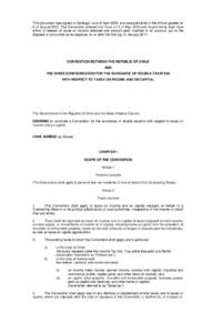 This document was signed in Santiago, on 2 of April 2008, and was published in the official gazette on 6 of AugustThe Convention entered into force on 5 of May 2010 and its provisions shall have effect in respect 