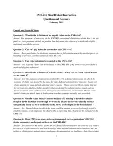 CMS-416 Final Revised Instructions Questions and Answers February 2015 Unpaid and Denied Claims Question 1: What is the definition of an unpaid claim on the CMS-416?