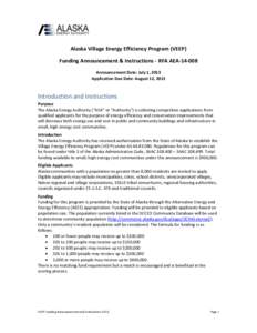 Alaska Village Energy Efficiency Program (VEEP) Funding Announcement & Instructions - RFA AEAAnnouncement Date: July 1, 2013 Application Due Date: August 12, 2013  Introduction and Instructions