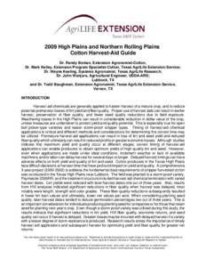 2009 High Plains and Northern Rolling Plains Cotton Harvest-Aid Guide Dr. Randy Boman, Extension Agronomist-Cotton, Dr. Mark Kelley, Extension Program Specialist-Cotton, Texas AgriLife Extension Service; Dr. Wayne Keelin