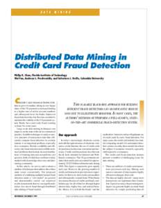 D A T A  M I N I N G Distributed Data Mining in Credit Card Fraud Detection