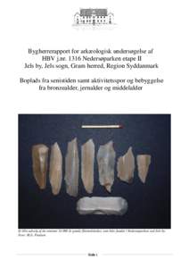 Bygherrerapport for arkæologisk undersøgelse af HBV j.nrNedersøparken etape II Jels by, Jels sogn, Gram herred, Region Syddanmark Boplads fra senistiden samt aktivitetsspor og bebyggelse fra bronzealder, jernal