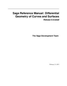 Sage Reference Manual: Differential Geometry of Curves and Surfaces Release 6.6.beta0 The Sage Development Team