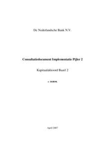 De Nederlandsche Bank N.V.  Consultatiedocument Implementatie Pijler 2 Kapitaalakkoord Bazel 2