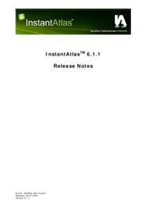 InstantAtlasTM[removed]Release Notes Author: GeoWise User Support Released: [removed]Version: 6.1.1