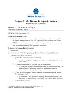 Proposed Lake Kapowsin Aquatic Reserve Open House Summary October 2nd, 2014, 6:30 p.m. –8:30 p.m. Kapowsin Elementary School ATTENDANCE: Approximately 32 PURPOSE OF THE MEETING: