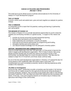HAWAII 4-H POLICIES AND PROCEDURES (Revised[removed]This shall serve as the official source of policies and procedures for the University of Hawaii 4-H Youth Development program. THE 4-H VISION A world in which youth an