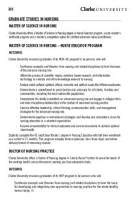 302  Graduate Studies in Nursing Master of Science in Nursing Clarke University offers a Master of Science in Nursing degree in Nurse Educator program, a post-master’s certificate program and a master’s completion op