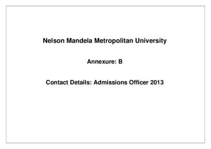 Nelson Mandela Metropolitan University Annexure: B Contact Details: Admissions Officer 2013  FACULTY OF BUSINESS & ECONOMIC