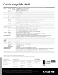 Christie Mirage DS+14K-M Christie Mirage DS+14K-M – SXGA[removed]x 1050) – 3-chip DLP® – Part number: [removed]Image Display Lamp