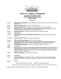 POGA’S 17th ANNUAL CONFERENCE Thursday, December 4, 2014 Banff Springs Hotel (Fairmont) Banff, Alberta Agenda * 8:00am