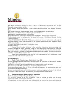 The Minden Town Board meeting was held at 5:30 p.m. on Wednesday, December 5, 2012, at 1602 Esmeralda Avenue, Minden, Nevada. Board members present: Matt Bernard, Charlie Condron, Roxanne Stangle, John Stephans and Steve