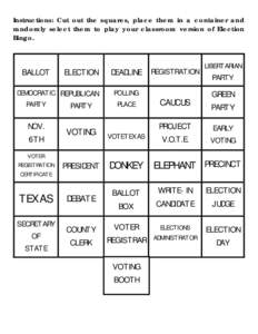 Instructions: Cut out the squares, place them in a container and randomly select them to play your classroom version of Election Bingo