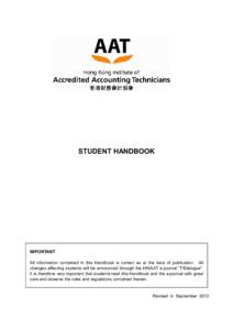STUDENT HANDBOOK  IMPORTANT All information contained in this Handbook is correct as at the date of publication. All changes affecting students will be announced through the HKIAAT e-journal “T/Dialogue”. It is there