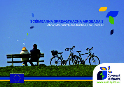 SCÉIMEANNA SPREAGTHACHA AIRGEADAIS Ábhar Machnaimh do Shínitheoirí an Chúnaint www.eumayors.eu 1