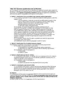 [removed]Operator qualification and certification. (a) The employer must ensure that, prior to operating any equipment covered under subpart CC, the person is operating the equipment during a training period in accordan