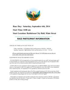 Race Day: Saturday, September 6th, 2014 Start Time: 8:00 am Start Location: Rathdrum City Hall, Main Street RACE PARTICIPANT INFORMATION CHECK-IN TIMES & PACKET PICK UP: