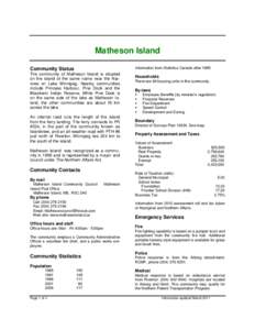 Matheson Island Information from Statistics Canada after[removed]Community Status The community of Matheson Island is situated on the island of the same name near the Narrows on Lake Winnipeg. Nearby communities