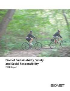 Biomet Sustainability, Safety and Social Responsibility 2014 Report Biomet: One Surgeon. One Patient.