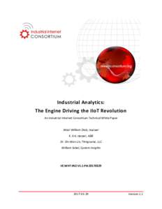 Industrial Analytics: The Engine Driving the IIoT Revolution An Industrial Internet Consortium Technical White Paper Wael William Diab, Huawei K. Eric Harper, ABB