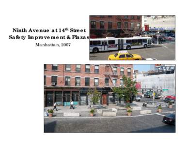 Ninth Avenue at 14th Street Safety Improvement & Plazas Manhattan, 2007 Ninth Avenue at 14th Street Safety Improvement & Plazas