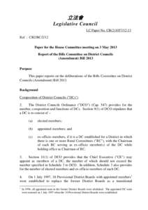 立法會 Legislative Council LC Paper No. CB[removed]Ref : CB2/BC/2/12 Paper for the House Committee meeting on 3 May 2013 Report of the Bills Committee on District Councils