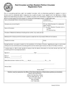 Paid Circulator and Non-Resident Petition Circulator Registration Form Prior to circulating petitions, each non-resident circulator who is otherwise qualified to register to vote in Arizona and for statewide ballot measu