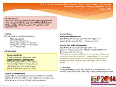 ISP2014 - the 4th International Symposium on Pheochromocytoma and Paraganglioma Wednesday, September 17- Saturday, September 20, 2014 Kyoto, JAPAN Dear Participants, Given below is some general information regarding logi