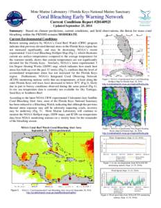 Mote Marine Laboratory / Florida Keys National Marine Sanctuary  Coral Bleaching Early Warning Network Current Conditions Report #[removed]Updated September 25, 2014 Summary: Based on climate predictions, current conditi