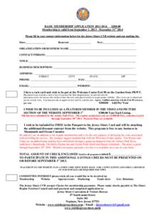 ` BASIC MEMBERSHIP APPLICATION[removed] $[removed]Membership is valid from September 1, 2013 – December 31st 2014 Please fill in your contact information below for the Jersey Shore CVB website and our mailing list. Date