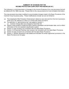 SUMMARY OF CHANGES FOR THE INCOME PROTECTION-CORN CROP PROVISIONS[removed]The following is a brief description of changes to the Income Protection-Corn crop provisions that will be effective for the 1999 crop year. Plea