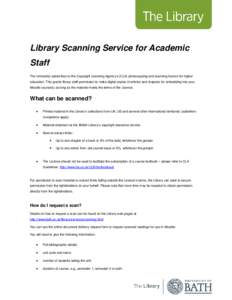 Library Scanning Service for Academic Staff The University subscribes to the Copyright Licensing Agency’s (CLA) photocopying and scanning licence for higher education. This grants library staff permission to make digit