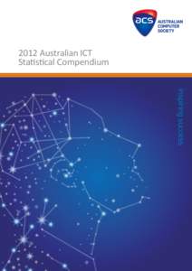 2012 Australian ICT Statistical Compendium About the Australian Computer Society (ACS)