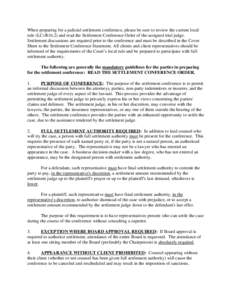 When preparing for a judicial settlement conference, please be sure to review the current local rule (LCvR16.2) and read the Settlement Conference Order of the assigned trial judge. Settlement discussions are required pr