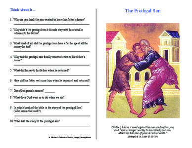 The Prodigal Son  Think About It[removed]Why do you think the son wanted to leave his father’s house? ____________________________________________________ 2. Why didn’t the prodigal son’s friends stay with him until