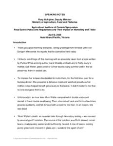 SPEAKING NOTES Rory McAlpine, Deputy Minister Ministry of Agriculture, Food and Fisheries Agricultural Institute of Canada Symposium Food Safety Policy and Regulations and Their Impact on Marketing and Trade April 8, 200