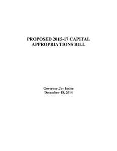 PROPOSED[removed]CAPITAL APPROPRIATIONS BILL Governor Jay Inslee December 18, 2014