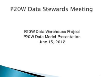 P20 Data Warehouse Project  Status Update - June 15, 2012