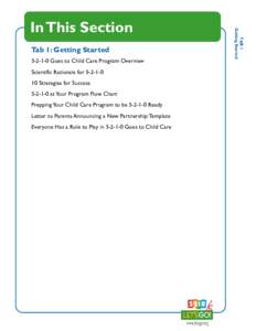 Tab 1: Getting Started[removed]Goes to Child Care Program Overview Scientific Rationale for[removed]Strategies for Success[removed]at Your Program Flow Chart Prepping Your Child Care Program to be[removed]Ready
